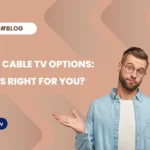 IPTV vs. Cable TV Options